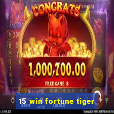 15 win fortune tiger